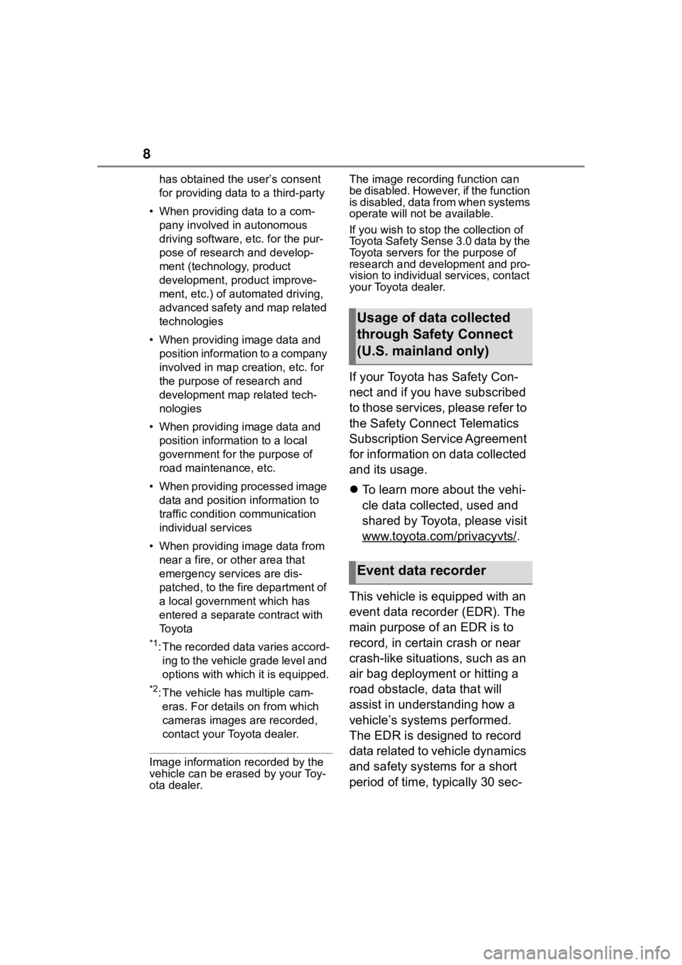 TOYOTA COROLLA CROSS HYBRID 2023  Owners Manual 8
has obtained the user’s consent 
for providing data to a third-party
• When providing data to a com- pany involved in autonomous 
driving software, e tc. for the pur-
pose of research and develo