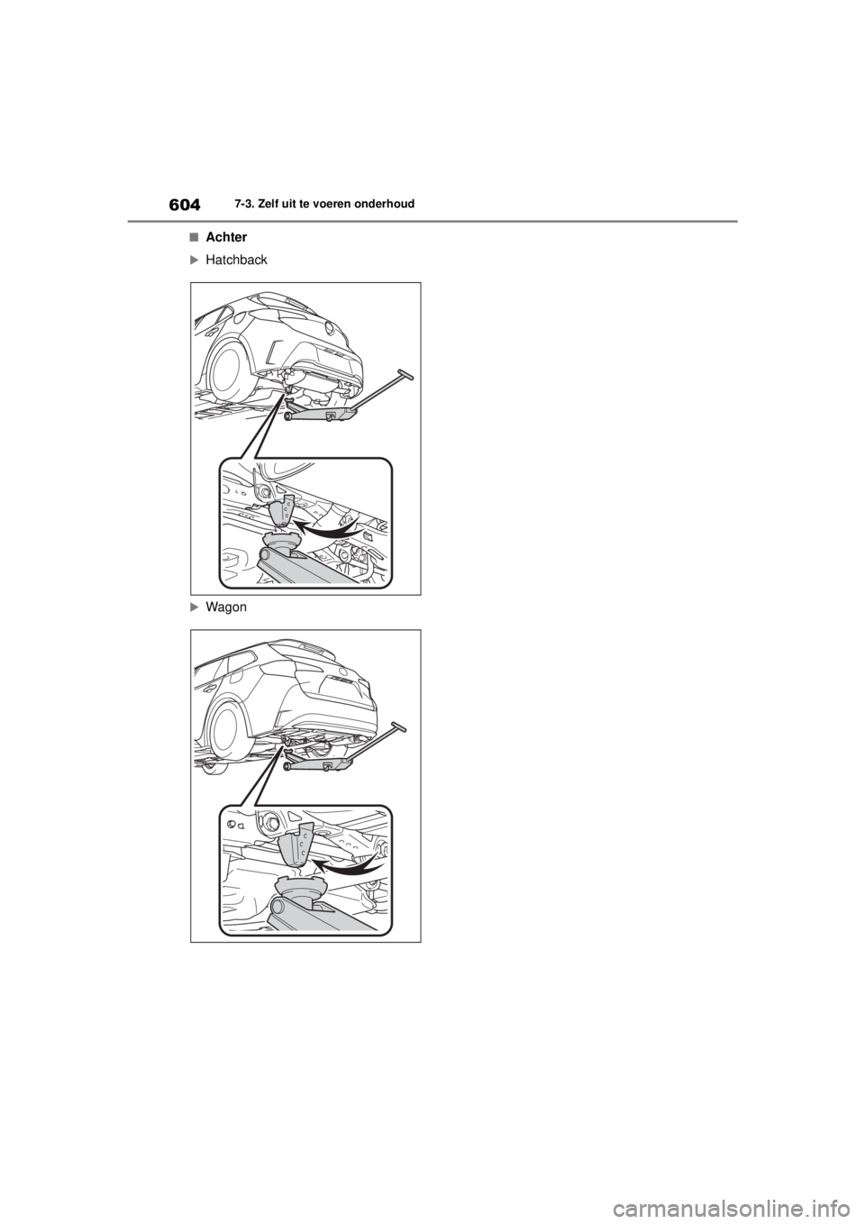 TOYOTA COROLLA HATCHBACK 2021 Instructieboekje (in Dutch) 6047-3. Zelf uit te voeren onderhoud
COROLLA_TMUK_EE
■Achter
Hatchback
Wagon
COROLLA(TMUK)_OM_Europe_OM12P46E.book Page 604 Tuesday, August 25, 2020 1:58 PM TOYOTA COROLLA HATCHBACK 2021 Instructieboekje (in Dutch) 6047-3. Zelf uit te voeren onderhoud
COROLLA_TMUK_EE
■Achter
Hatchback
Wagon
COROLLA(TMUK)_OM_Europe_OM12P46E.book Page 604 Tuesday, August 25, 2020 1:58 PM