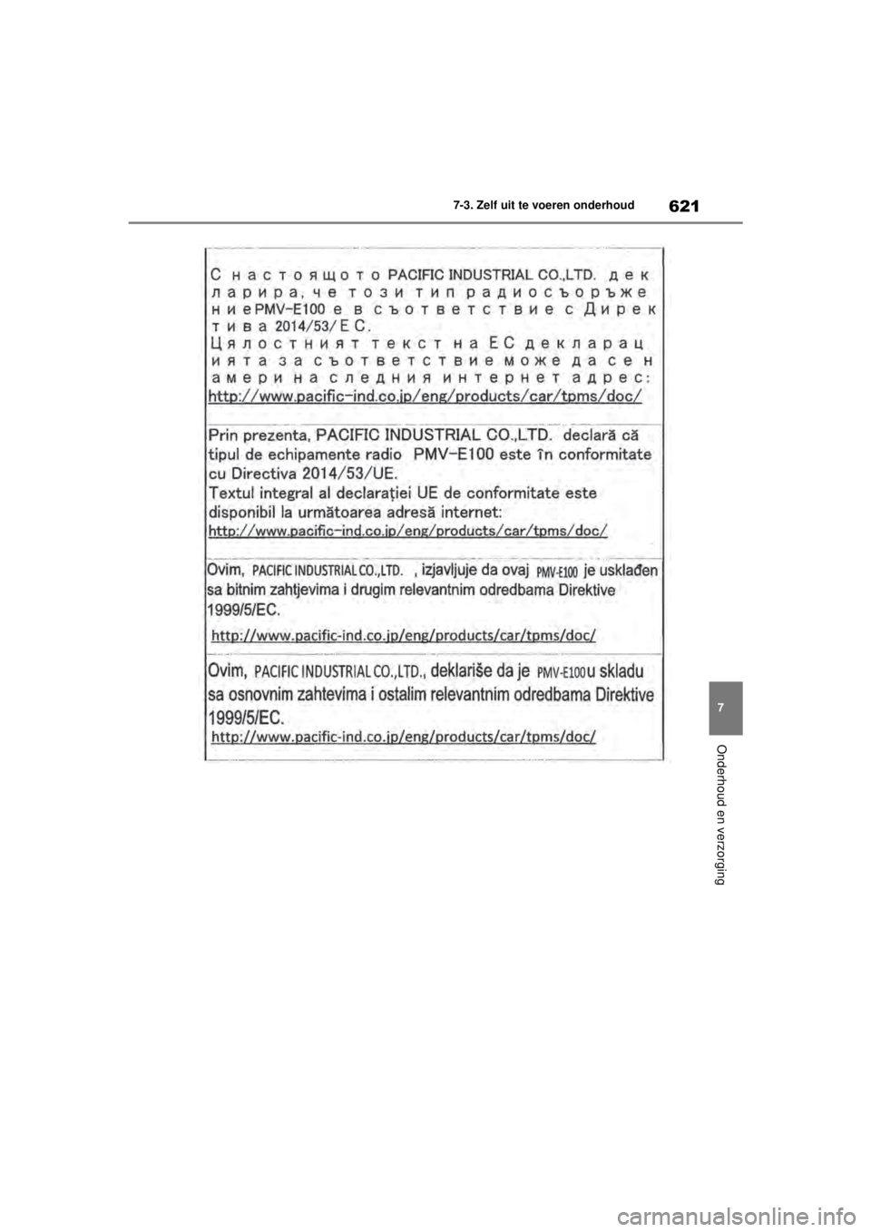 TOYOTA COROLLA HATCHBACK 2021 Instructieboekje (in Dutch) 621
7
7-3. Zelf uit te voeren onderhoud
Onderhoud en verzorging
COROLLA_TMUK_EE
COROLLA(TMUK)_OM_Europe_OM12P46E.book Page 621 Tuesday, August 25, 2020 1:58 PM TOYOTA COROLLA HATCHBACK 2021 Instructieboekje (in Dutch) 621
7
7-3. Zelf uit te voeren onderhoud
Onderhoud en verzorging
COROLLA_TMUK_EE
COROLLA(TMUK)_OM_Europe_OM12P46E.book Page 621 Tuesday, August 25, 2020 1:58 PM