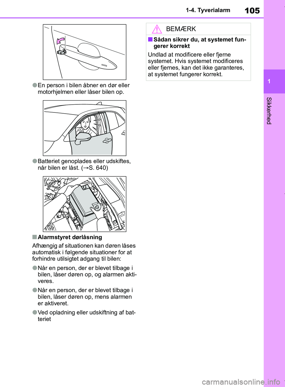 TOYOTA COROLLA HATCHBACK 2019 Brugsanvisning (in Danish) 105
1
COROLLA_TMUK_EE 1-4. Tyverialarm
Sikkerhed
lEn person i bilen åbner en dør eller
motorhjelmen eller låser bilen op.
lBatteriet genoplades eller udskiftes,
når bilen er låst. (S. 640)
n TOYOTA COROLLA HATCHBACK 2019 Brugsanvisning (in Danish) 105
1
COROLLA_TMUK_EE 1-4. Tyverialarm
Sikkerhed
lEn person i bilen åbner en dør eller
motorhjelmen eller låser bilen op.
lBatteriet genoplades eller udskiftes,
når bilen er låst. (S. 640)
n