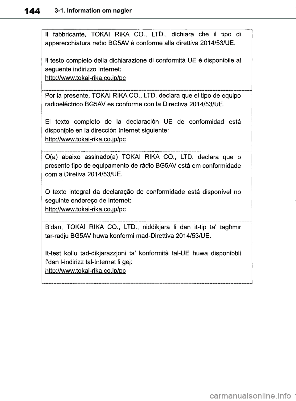 TOYOTA COROLLA HATCHBACK 2019  Brugsanvisning (in Danish) 144
COROLLA_TMUK_EE3-1. Information om nøgler
OM12L25DK.book  Page 144  Wednesday, April 10, 2019  9:44 AM 