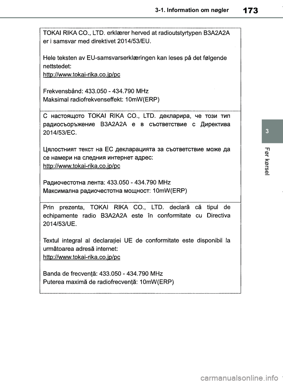 TOYOTA COROLLA HATCHBACK 2019 Brugsanvisning (in Danish) 173
3
COROLLA_TMUK_EE 3-1. Information om nøgler
Før kørsel
OM12L25DK.book Page 173 Wednesday, April 10, 2019 9:44 AM TOYOTA COROLLA HATCHBACK 2019 Brugsanvisning (in Danish) 173
3
COROLLA_TMUK_EE 3-1. Information om nøgler
Før kørsel
OM12L25DK.book Page 173 Wednesday, April 10, 2019 9:44 AM