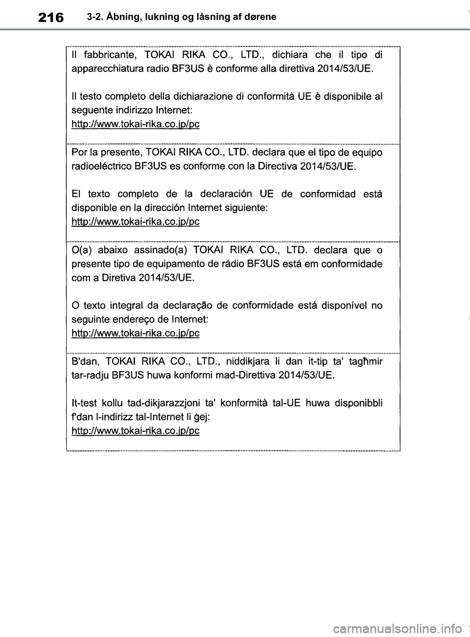 TOYOTA COROLLA HATCHBACK 2019  Brugsanvisning (in Danish) 216
COROLLA_TMUK_EE3-2. Åbning, lukning og låsning af dørene
OM12L25DK.book  Page 216  Wednesday, April 10, 2019  9:44 AM 