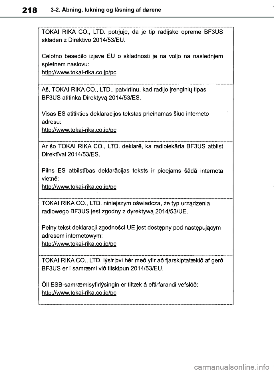 TOYOTA COROLLA HATCHBACK 2019  Brugsanvisning (in Danish) 218
COROLLA_TMUK_EE3-2. Åbning, lukning og låsning af dørene
OM12L25DK.book  Page 218  Wednesday, April 10, 2019  9:44 AM 