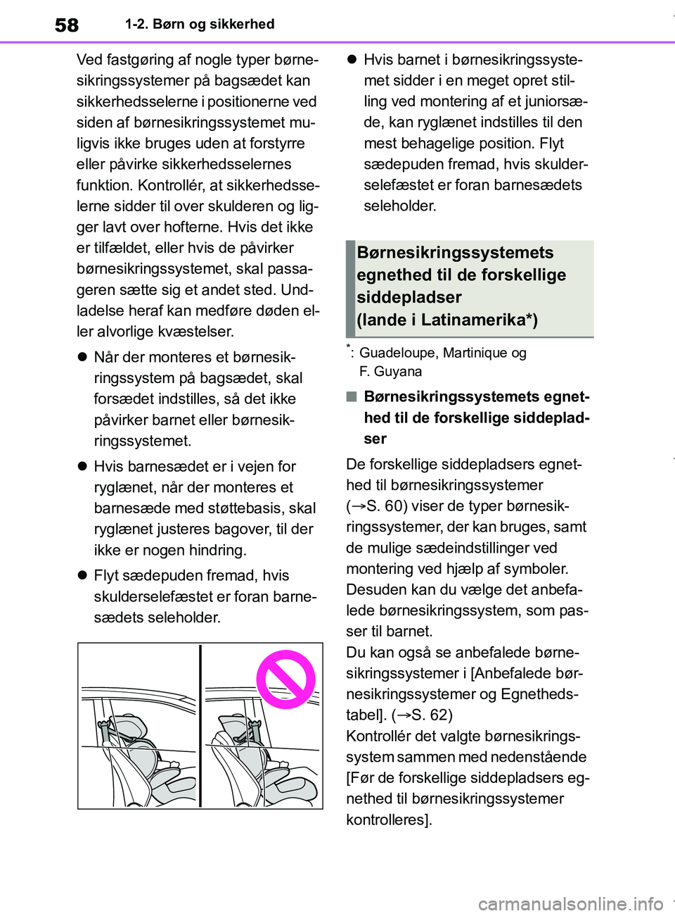 TOYOTA COROLLA HATCHBACK 2019 Brugsanvisning (in Danish) 58
COROLLA_TMUK_EE1-2. Børn og sikkerhed
Ved fastgøring af nogle typer børne-
sikringssystemer på bagsædet kan
sikkerhedsselerne i positionerne ved
siden af børnesikri
ngssystemet mu-
ligvis i TOYOTA COROLLA HATCHBACK 2019 Brugsanvisning (in Danish) 58
COROLLA_TMUK_EE1-2. Børn og sikkerhed
Ved fastgøring af nogle typer børne-
sikringssystemer på bagsædet kan
sikkerhedsselerne i positionerne ved
siden af børnesikri
ngssystemet mu-
ligvis i