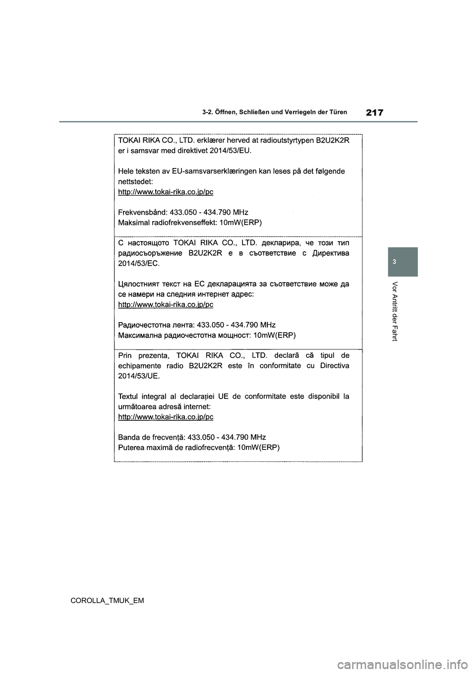 TOYOTA COROLLA HATCHBACK 2019 Betriebsanleitungen (in German) 217
3
COROLLA_TMUK_EM
3-2. Öffnen, Schließen und Verriegeln der Türen
Vor Antritt der Fahrt TOYOTA COROLLA HATCHBACK 2019 Betriebsanleitungen (in German) 217
3
COROLLA_TMUK_EM
3-2. Öffnen, Schließen und Verriegeln der Türen
Vor Antritt der Fahrt