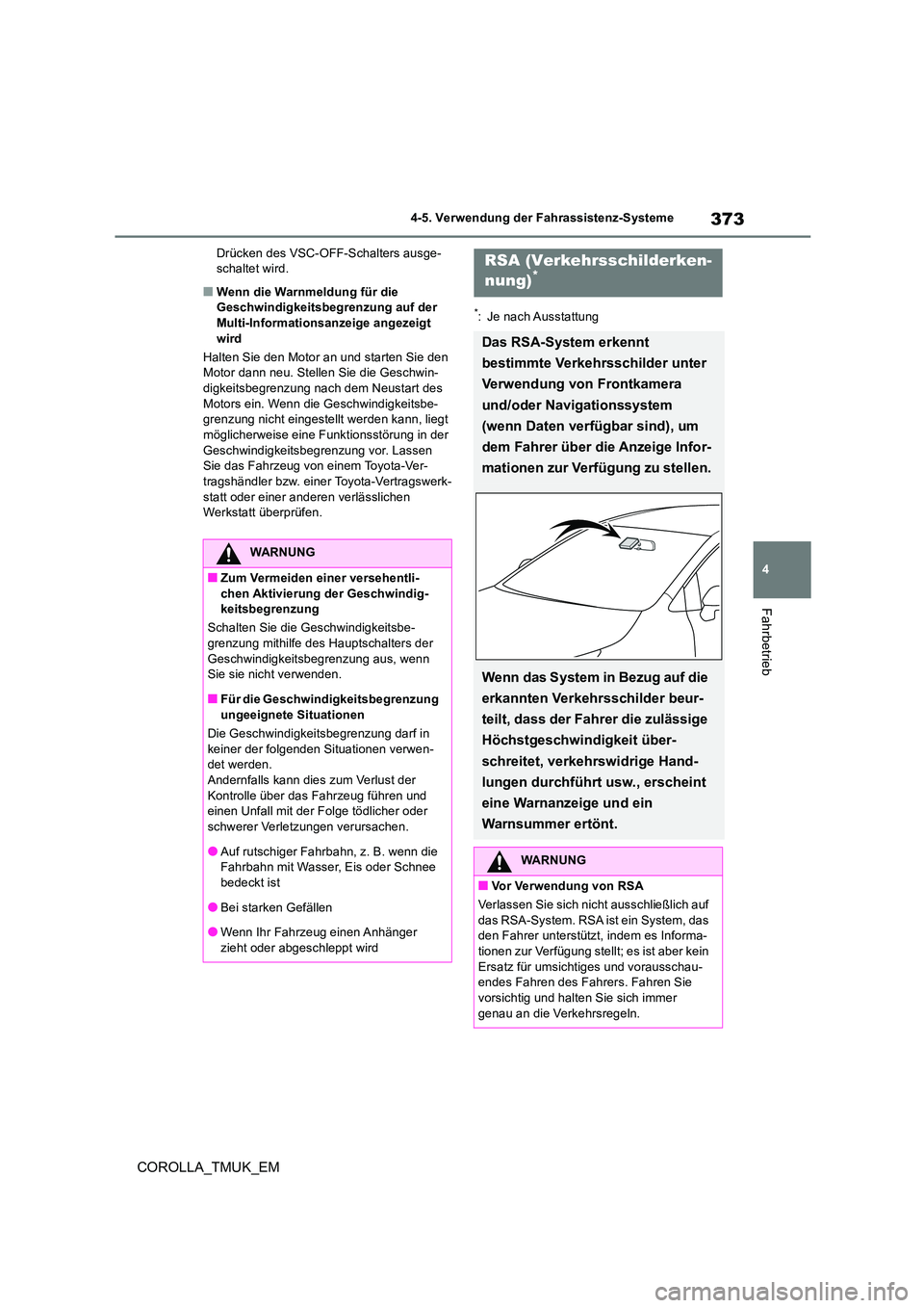 TOYOTA COROLLA HATCHBACK 2019 Betriebsanleitungen (in German) 373
4
COROLLA_TMUK_EM
4-5. Verwendung der Fahrassistenz-Systeme
Fahrbetrieb
Drücken des VSC-OFF-Schalters ausge- schaltet wird.
■Wenn die Warnmeldung für die Geschwindigkeitsbegrenzung auf der
M TOYOTA COROLLA HATCHBACK 2019 Betriebsanleitungen (in German) 373
4
COROLLA_TMUK_EM
4-5. Verwendung der Fahrassistenz-Systeme
Fahrbetrieb
Drücken des VSC-OFF-Schalters ausge- schaltet wird.
■Wenn die Warnmeldung für die Geschwindigkeitsbegrenzung auf der
M