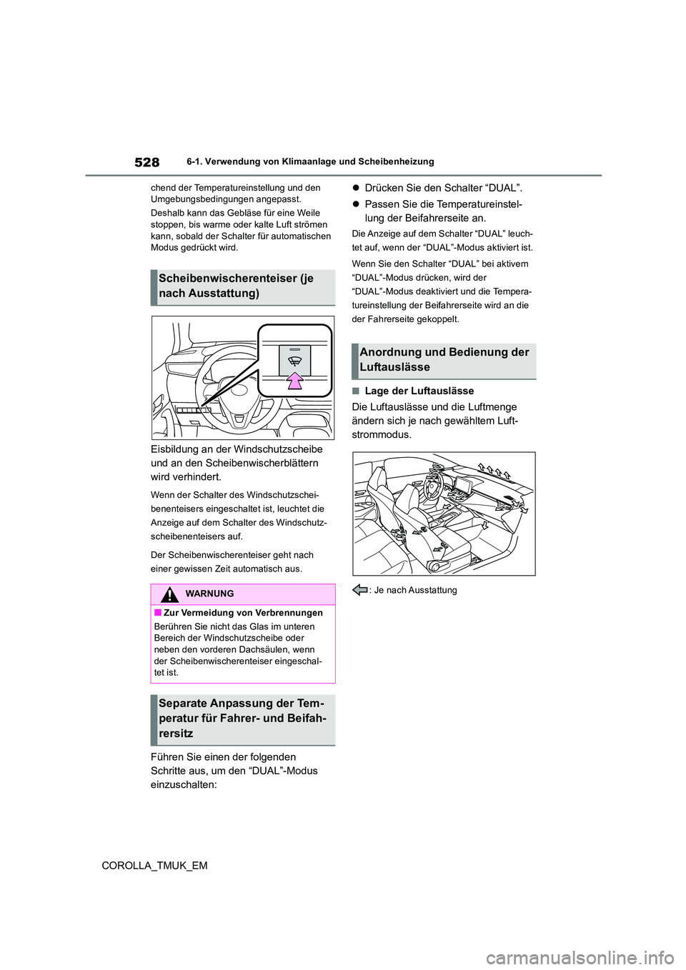 TOYOTA COROLLA HATCHBACK 2019 Betriebsanleitungen (in German) 528
COROLLA_TMUK_EM
6-1. Verwendung von Klimaanlage und Scheibenheizung
chend der Temperatureinstellung und den Umgebungsbedingungen angepasst.
Deshalb kann das Gebläse für eine Weile stoppen, b TOYOTA COROLLA HATCHBACK 2019 Betriebsanleitungen (in German) 528
COROLLA_TMUK_EM
6-1. Verwendung von Klimaanlage und Scheibenheizung
chend der Temperatureinstellung und den Umgebungsbedingungen angepasst.
Deshalb kann das Gebläse für eine Weile stoppen, b