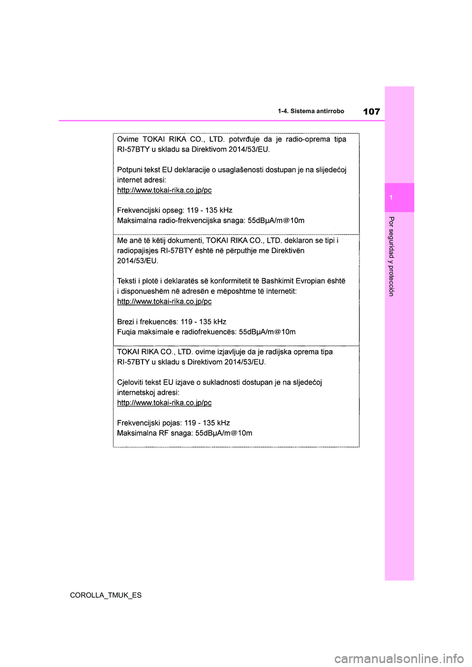 TOYOTA COROLLA HATCHBACK 2019 Manual del propietario (in Spanish) 107
1
COROLLA_TMUK_ES
1-4. Sistema antirrobo
Por seguridad y protección TOYOTA COROLLA HATCHBACK 2019 Manual del propietario (in Spanish) 107
1
COROLLA_TMUK_ES
1-4. Sistema antirrobo
Por seguridad y protección