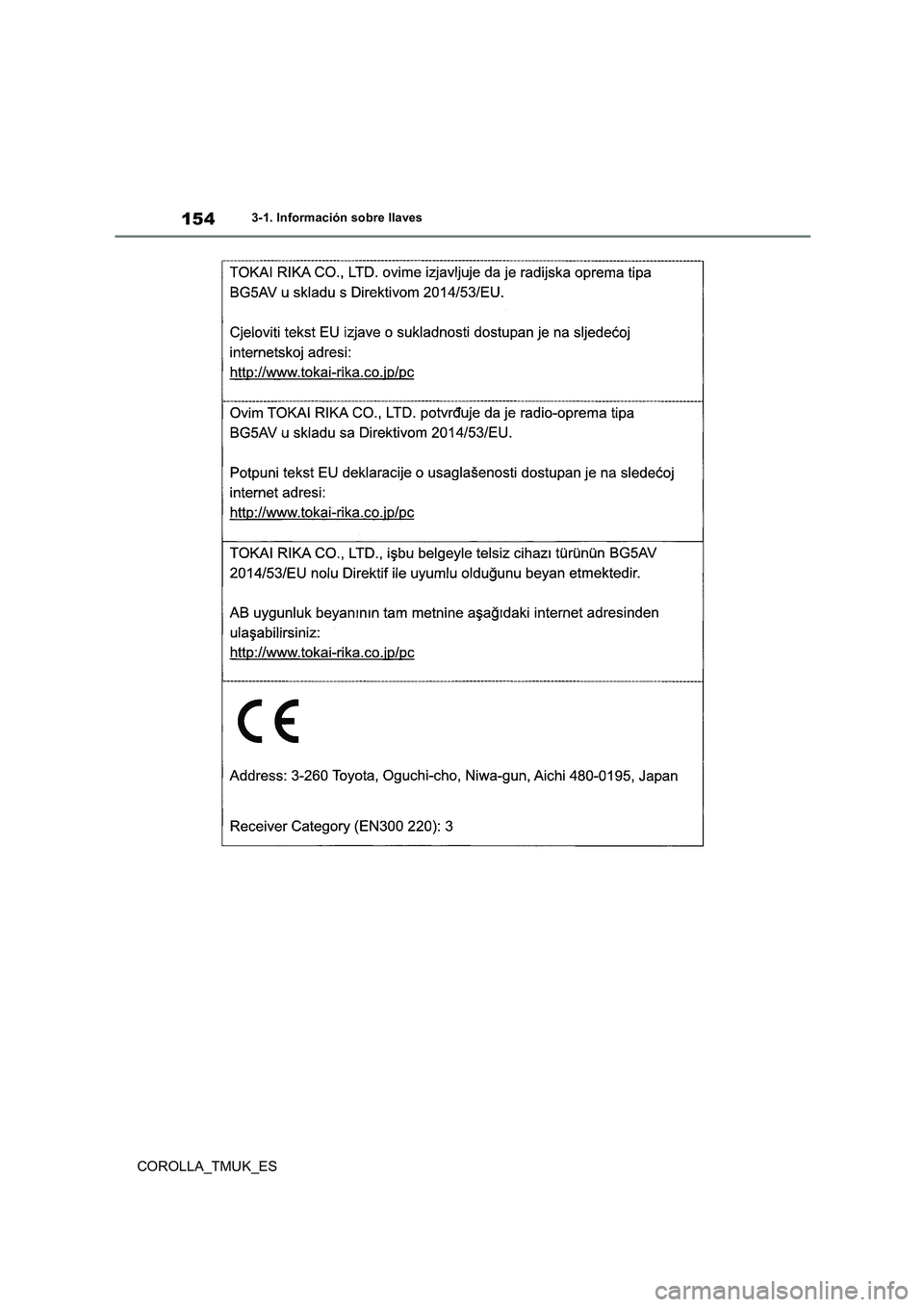 TOYOTA COROLLA HATCHBACK 2019 Manual del propietario (in Spanish) 154
COROLLA_TMUK_ES
3-1. Información sobre llaves TOYOTA COROLLA HATCHBACK 2019 Manual del propietario (in Spanish) 154
COROLLA_TMUK_ES
3-1. Información sobre llaves