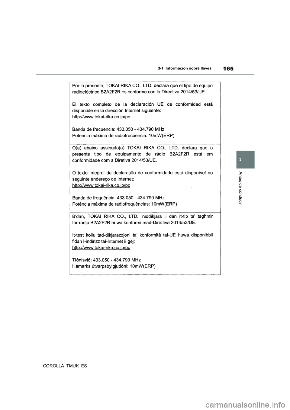TOYOTA COROLLA HATCHBACK 2019 Manual del propietario (in Spanish) 165
3
COROLLA_TMUK_ES
3-1. Información sobre llaves
Antes de conducir TOYOTA COROLLA HATCHBACK 2019 Manual del propietario (in Spanish) 165
3
COROLLA_TMUK_ES
3-1. Información sobre llaves
Antes de conducir