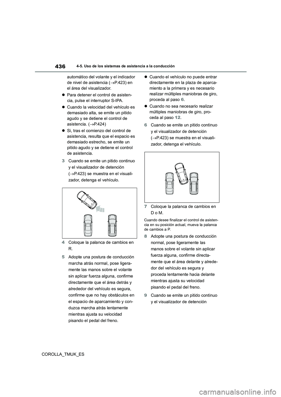 TOYOTA COROLLA HATCHBACK 2019 Manual del propietario (in Spanish) 436
COROLLA_TMUK_ES
4-5. Uso de los sistemas de asistencia a la conducción
automático del volante y el indicador
de nivel de asistencia ( P.423) en
el área del visualizador.
Para detene TOYOTA COROLLA HATCHBACK 2019 Manual del propietario (in Spanish) 436
COROLLA_TMUK_ES
4-5. Uso de los sistemas de asistencia a la conducción
automático del volante y el indicador
de nivel de asistencia ( P.423) en
el área del visualizador.
Para detene