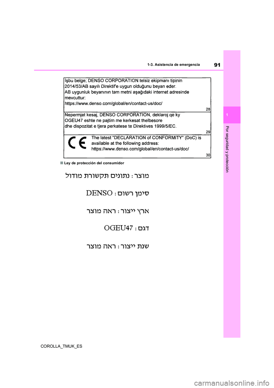 TOYOTA COROLLA HATCHBACK 2019 Manual del propietario (in Spanish) 91
1
COROLLA_TMUK_ES
1-3. Asistencia de emergencia
Por seguridad y protección
■Ley de protección del consumidor TOYOTA COROLLA HATCHBACK 2019 Manual del propietario (in Spanish) 91
1
COROLLA_TMUK_ES
1-3. Asistencia de emergencia
Por seguridad y protección
■Ley de protección del consumidor