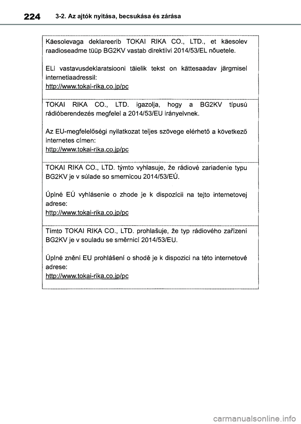 TOYOTA COROLLA HATCHBACK 2019  Kezelési útmutató (in Hungarian) 2243-2. Az ajtók nyitása, becsukása és zárása 