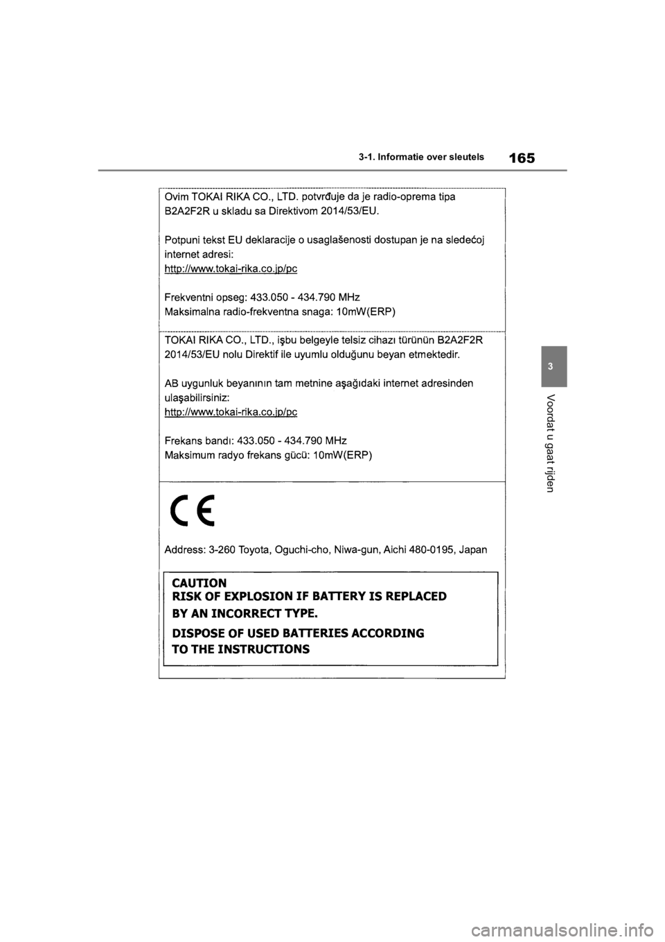 TOYOTA COROLLA HATCHBACK 2019  Instructieboekje (in Dutch) 165
3
COROLLA_TMUK_EE 3-1. Informatie
 over sleutels
Voordat u gaat rijden
COROLLA(TMUK)_OM_Europe_OM12L 25E.book  Page 165  Thursday, November 8, 2018  10:31 AM 