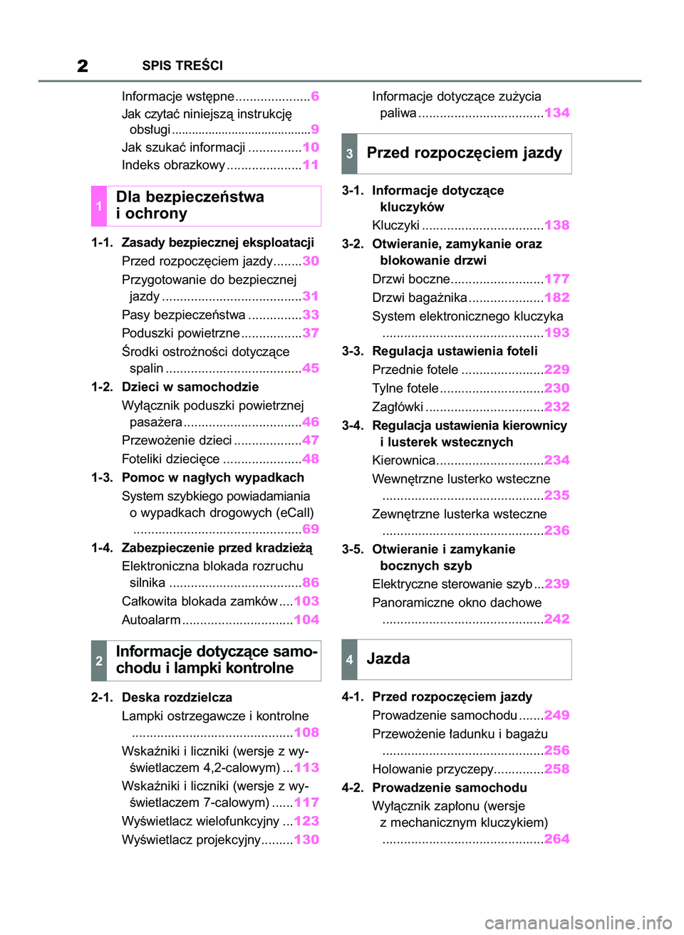 TOYOTA COROLLA HATCHBACK 2019  Instrukcja obsługi (in Polish) Informacje wst´pne .....................6
Jak czytaç niniejszà instrukcj´ 
obs∏ugi..........................................9
Jak szukaç informacji ...............10
Indeks obrazkowy ..........