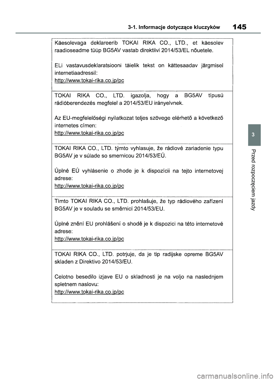 TOYOTA COROLLA HATCHBACK 2019 Instrukcja obsługi (in Polish) Przed rozpocz´ciem jazdy
3-1. Informacje dotyczàce kluczyków145
3
55 Corolla Wagon OM12L25E 28/1/19 16:16 Page 145 TOYOTA COROLLA HATCHBACK 2019 Instrukcja obsługi (in Polish) Przed rozpocz´ciem jazdy
3-1. Informacje dotyczàce kluczyków145
3
55 Corolla Wagon OM12L25E 28/1/19 16:16 Page 145