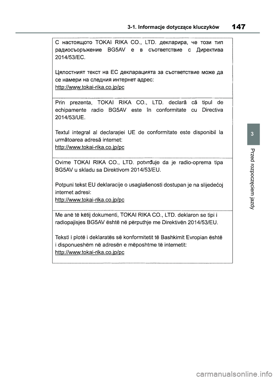TOYOTA COROLLA HATCHBACK 2019 Instrukcja obsługi (in Polish) Przed rozpocz´ciem jazdy
3-1. Informacje dotyczàce kluczyków147
3
55 Corolla Wagon OM12L25E 28/1/19 16:16 Page 147 TOYOTA COROLLA HATCHBACK 2019 Instrukcja obsługi (in Polish) Przed rozpocz´ciem jazdy
3-1. Informacje dotyczàce kluczyków147
3
55 Corolla Wagon OM12L25E 28/1/19 16:16 Page 147