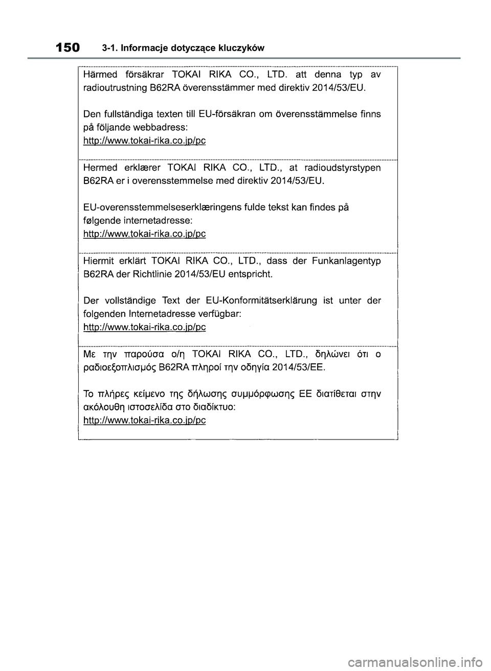 TOYOTA COROLLA HATCHBACK 2019 Instrukcja obsługi (in Polish) 1503-1. Informacje dotyczàce kluczyków
55 Corolla Wagon OM12L25E 28/1/19 16:16 Page 150 TOYOTA COROLLA HATCHBACK 2019 Instrukcja obsługi (in Polish) 1503-1. Informacje dotyczàce kluczyków
55 Corolla Wagon OM12L25E 28/1/19 16:16 Page 150
