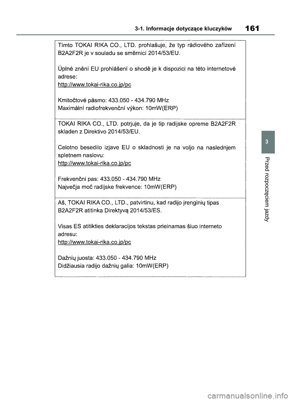 TOYOTA COROLLA HATCHBACK 2019 Instrukcja obsługi (in Polish) Przed rozpocz´ciem jazdy
3-1. Informacje dotyczàce kluczyków161
3
55 Corolla Wagon OM12L25E 28/1/19 16:16 Page 161 TOYOTA COROLLA HATCHBACK 2019 Instrukcja obsługi (in Polish) Przed rozpocz´ciem jazdy
3-1. Informacje dotyczàce kluczyków161
3
55 Corolla Wagon OM12L25E 28/1/19 16:16 Page 161