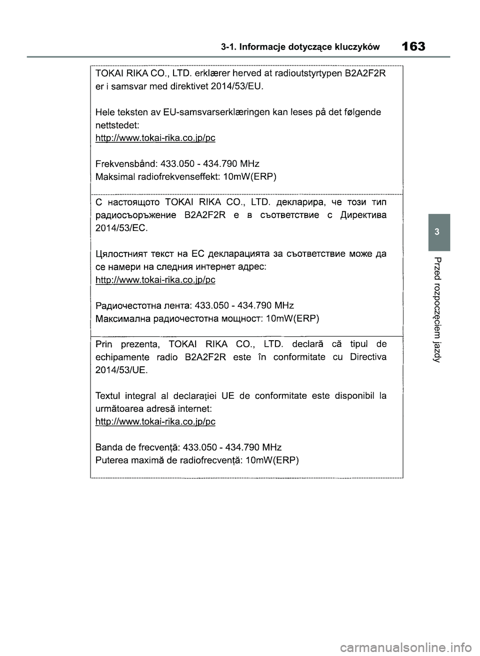 TOYOTA COROLLA HATCHBACK 2019 Instrukcja obsługi (in Polish) Przed rozpocz´ciem jazdy
3-1. Informacje dotyczàce kluczyków163
3
55 Corolla Wagon OM12L25E 28/1/19 16:16 Page 163 TOYOTA COROLLA HATCHBACK 2019 Instrukcja obsługi (in Polish) Przed rozpocz´ciem jazdy
3-1. Informacje dotyczàce kluczyków163
3
55 Corolla Wagon OM12L25E 28/1/19 16:16 Page 163