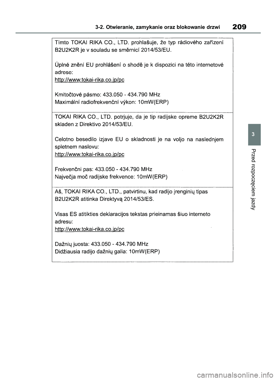 TOYOTA COROLLA HATCHBACK 2019 Instrukcja obsługi (in Polish) Przed rozpocz´ciem jazdy
3-2. Otwieranie, zamykanie oraz blokowanie drzwi209
3
55 Corolla Wagon OM12L25E 28/1/19 16:17 Page 209 TOYOTA COROLLA HATCHBACK 2019 Instrukcja obsługi (in Polish) Przed rozpocz´ciem jazdy
3-2. Otwieranie, zamykanie oraz blokowanie drzwi209
3
55 Corolla Wagon OM12L25E 28/1/19 16:17 Page 209