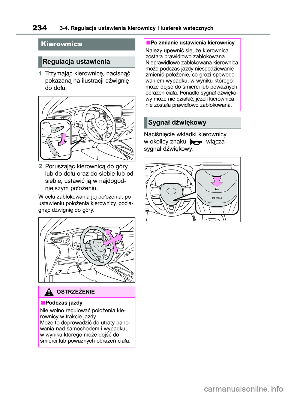 TOYOTA COROLLA HATCHBACK 2019  Instrukcja obsługi (in Polish) 1Trzymajàc kierownic´, nacisnàç
pokazanà na ilustracji dêwigni´
do do∏u.
2Poruszajàc kierownicà do góry
lub do do∏u oraz do siebie lub od
siebie, ustawiç jà w najdogod-
niejszym po∏o