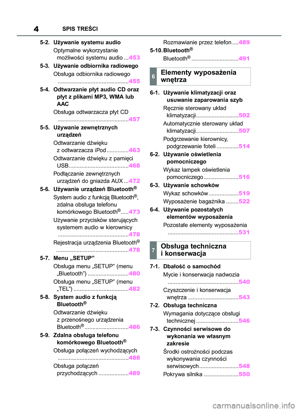 TOYOTA COROLLA HATCHBACK 2019  Instrukcja obsługi (in Polish) 5-2. U˝ywanie systemu audio
Optymalne wykorzystanie 
mo˝liwoÊci systemu audio ...453
5-3. U˝ywanie odbiornika radiowego
Obs∏uga odbiornika radiowego
.............................................
