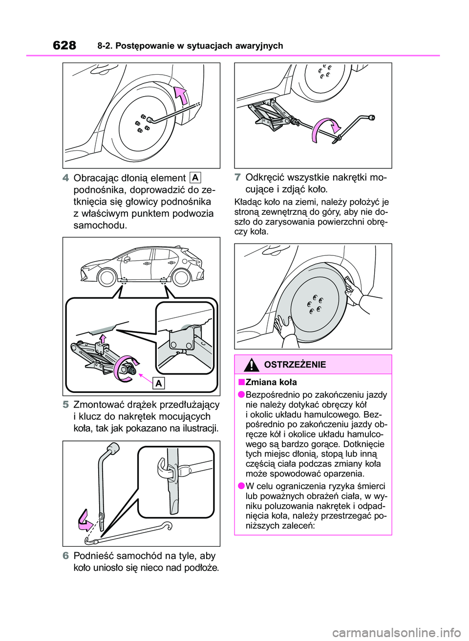 TOYOTA COROLLA HATCHBACK 2019 Instrukcja obsługi (in Polish) 4Obracajàc d∏onià element
podnoÊnika, doprowadziç do ze-
tkni´cia si´ g∏owicy podnoÊnika
z w∏aÊciwym punktem podwozia
samochodu.
5Zmontowaç drà˝ek przed∏u˝ajàcy
i klucz do nakr´ TOYOTA COROLLA HATCHBACK 2019 Instrukcja obsługi (in Polish) 4Obracajàc d∏onià element
podnoÊnika, doprowadziç do ze-
tkni´cia si´ g∏owicy podnoÊnika
z w∏aÊciwym punktem podwozia
samochodu.
5Zmontowaç drà˝ek przed∏u˝ajàcy
i klucz do nakr´