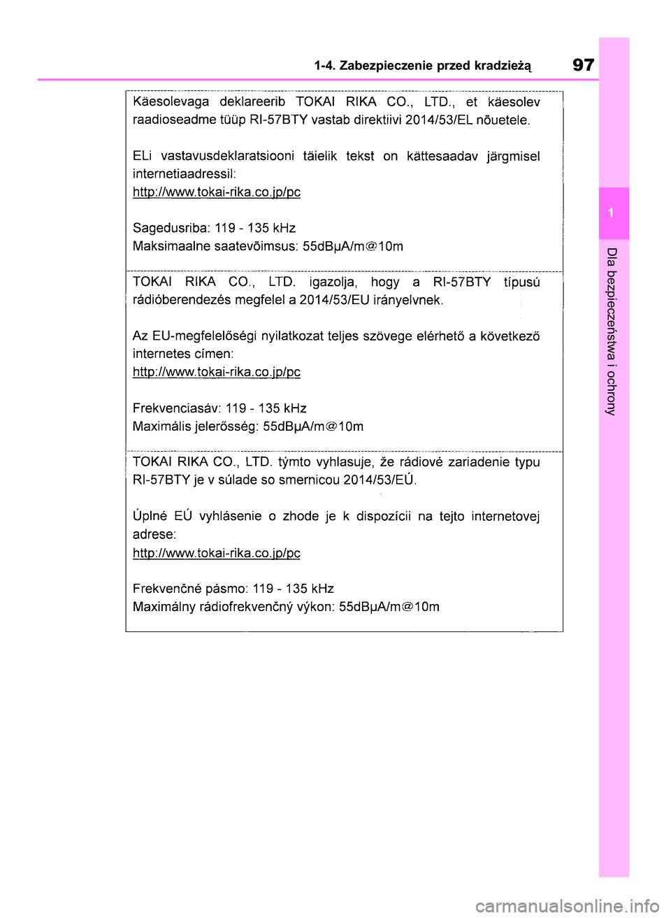 TOYOTA COROLLA HATCHBACK 2019 Instrukcja obsługi (in Polish) Dla bezpieczeƒstwa i ochrony
1-4. Zabezpieczenie przed kradzie˝à97
1
55 Corolla Wagon OM12L25E 28/1/19 16:16 Page 97 TOYOTA COROLLA HATCHBACK 2019 Instrukcja obsługi (in Polish) Dla bezpieczeƒstwa i ochrony
1-4. Zabezpieczenie przed kradzie˝à97
1
55 Corolla Wagon OM12L25E 28/1/19 16:16 Page 97