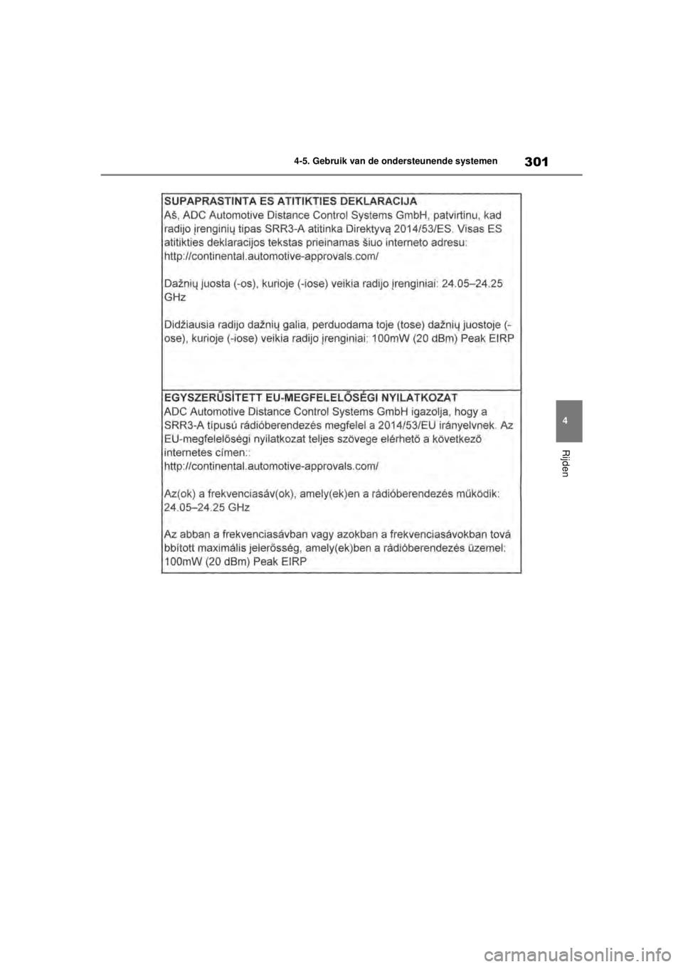 TOYOTA COROLLA HYBRID 2021  Instructieboekje (in Dutch) 301
4
4-5. Gebruik van de ondersteunende systemen
Rijden
COROLLA HV_TMMT_EE
COROLLA-HYBRID(TMMT)_OM_Europe_OM12P19E.book  
Page 301  Tuesday, August 25, 2020  9:11 AM 