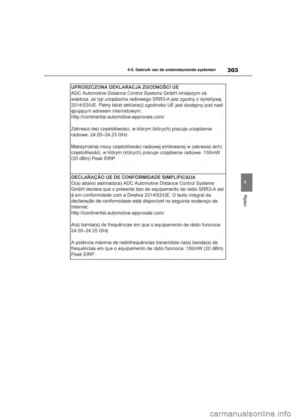 TOYOTA COROLLA HYBRID 2021  Instructieboekje (in Dutch) 303
4
4-5. Gebruik van de ondersteunende systemen
Rijden
COROLLA HV_TMMT_EE
COROLLA-HYBRID(TMMT)_OM_Europe_OM12P19E.book  
Page 303  Tuesday, August 25, 2020  9:11 AM 