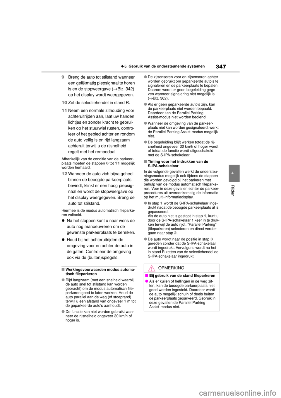 TOYOTA COROLLA HYBRID 2021 Instructieboekje (in Dutch) 347
4
4-5. Gebruik van de ondersteunende systemen
Rijden
COROLLA HV_TMMT_EE
9
Breng de auto tot stilstand wanneer
een gelijkmatig piepsignaal te horen
is en de stopweergave ( Blz. 342)
op het di TOYOTA COROLLA HYBRID 2021 Instructieboekje (in Dutch) 347
4
4-5. Gebruik van de ondersteunende systemen
Rijden
COROLLA HV_TMMT_EE
9
Breng de auto tot stilstand wanneer
een gelijkmatig piepsignaal te horen
is en de stopweergave ( Blz. 342)
op het di