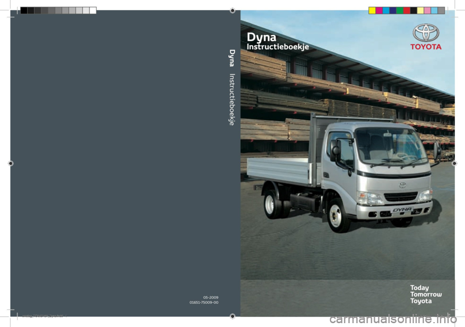 TOYOTA DYNA 2013 Instructieboekje (in Dutch) TOYOTA DYNA 2013 Instructieboekje (in Dutch)