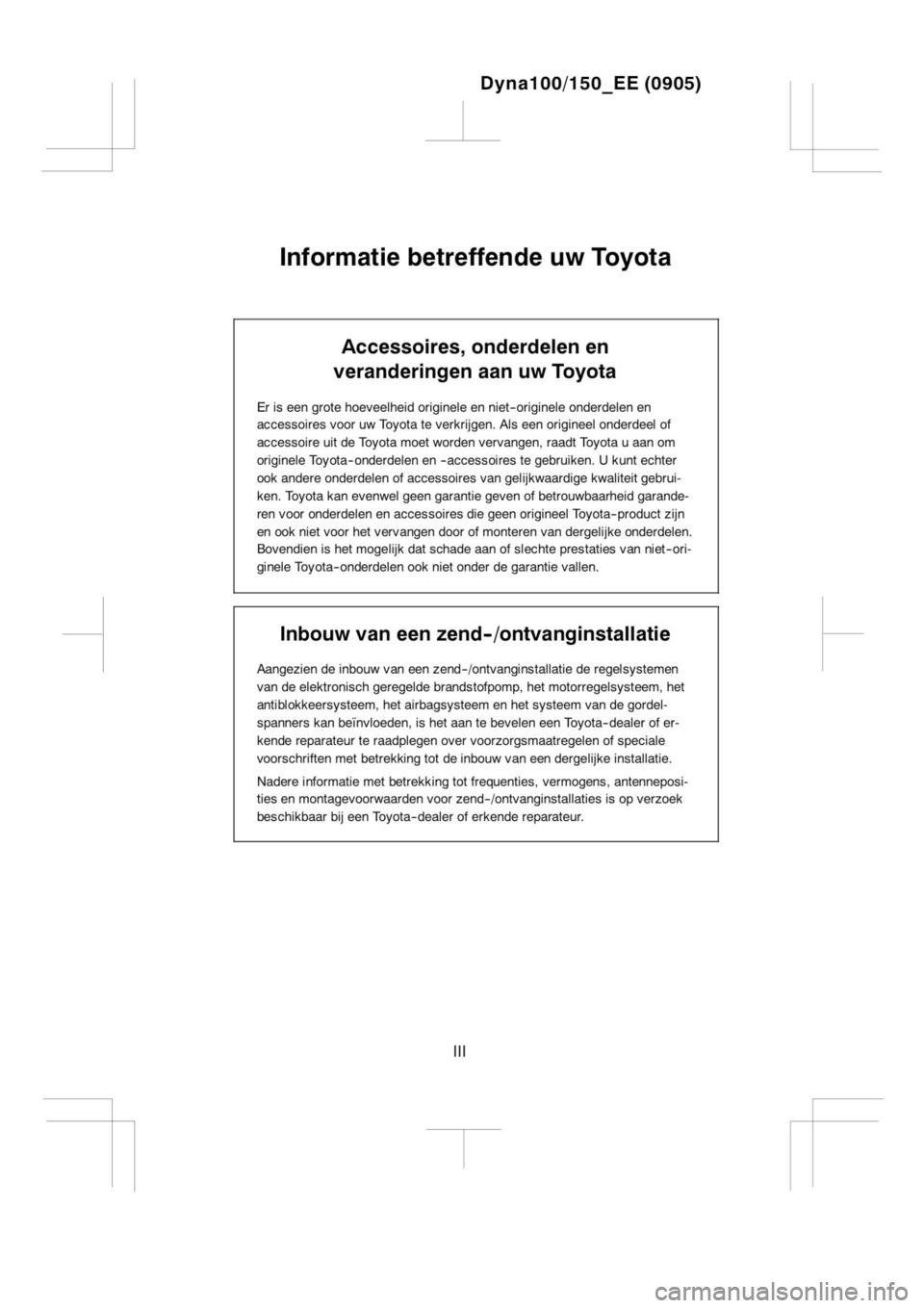 TOYOTA DYNA 2013 Instructieboekje (in Dutch) TOYOTA DYNA 2013 Instructieboekje (in Dutch)