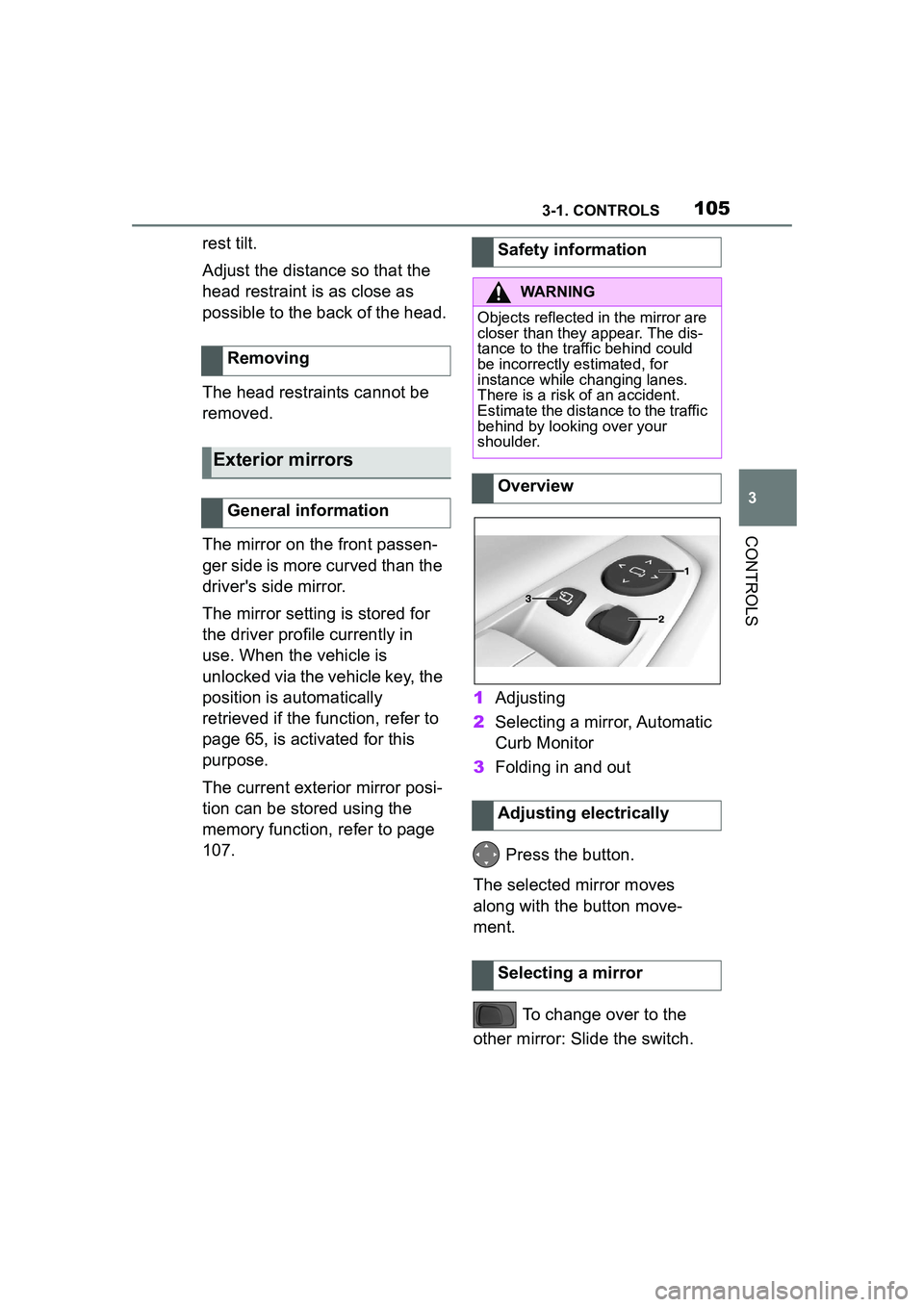 TOYOTA GR SUPRA 2022 Owners Manual 1053-1. CONTROLS
3
CONTROLS
rest tilt.
Adjust the distance so that the
head restraint is as close as
possible to the back of the head.
The head restraints cannot be
removed.
The mirror on the front TOYOTA GR SUPRA 2022 Owners Manual 1053-1. CONTROLS
3
CONTROLS
rest tilt.
Adjust the distance so that the
head restraint is as close as
possible to the back of the head.
The head restraints cannot be
removed.
The mirror on the front