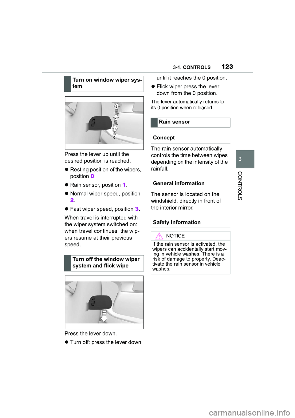 TOYOTA GR SUPRA 2022 Owners Manual 1233-1. CONTROLS
3
CONTROLS
Press the lever up until the
desired position is reached.
Resting position of the wipers,
position 0 .
Rain sensor, position 1.
Normal wiper speed, position
TOYOTA GR SUPRA 2022 Owners Manual 1233-1. CONTROLS
3
CONTROLS
Press the lever up until the
desired position is reached.
Resting position of the wipers,
position 0 .
Rain sensor, position 1.
Normal wiper speed, position
