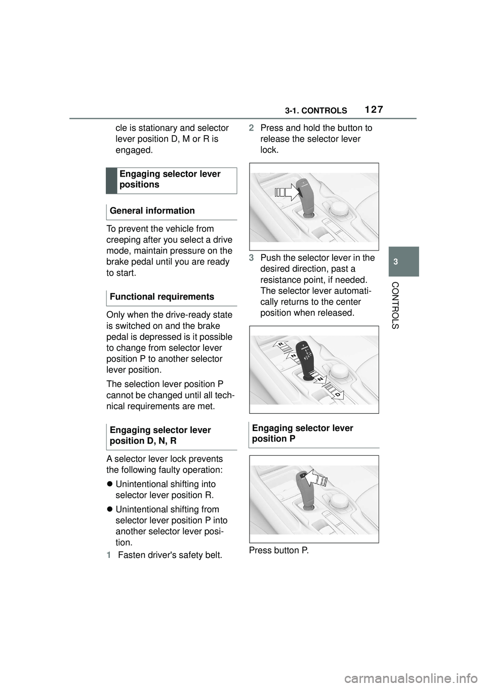 TOYOTA GR SUPRA 2022 Owners Manual 1273-1. CONTROLS
3
CONTROLS
cle is stationary and selector
lever position D, M or R is
engaged.
To prevent the vehicle from
creeping after you select a drive
mode, maintain pressure on the
brake TOYOTA GR SUPRA 2022 Owners Manual 1273-1. CONTROLS
3
CONTROLS
cle is stationary and selector
lever position D, M or R is
engaged.
To prevent the vehicle from
creeping after you select a drive
mode, maintain pressure on the
brake