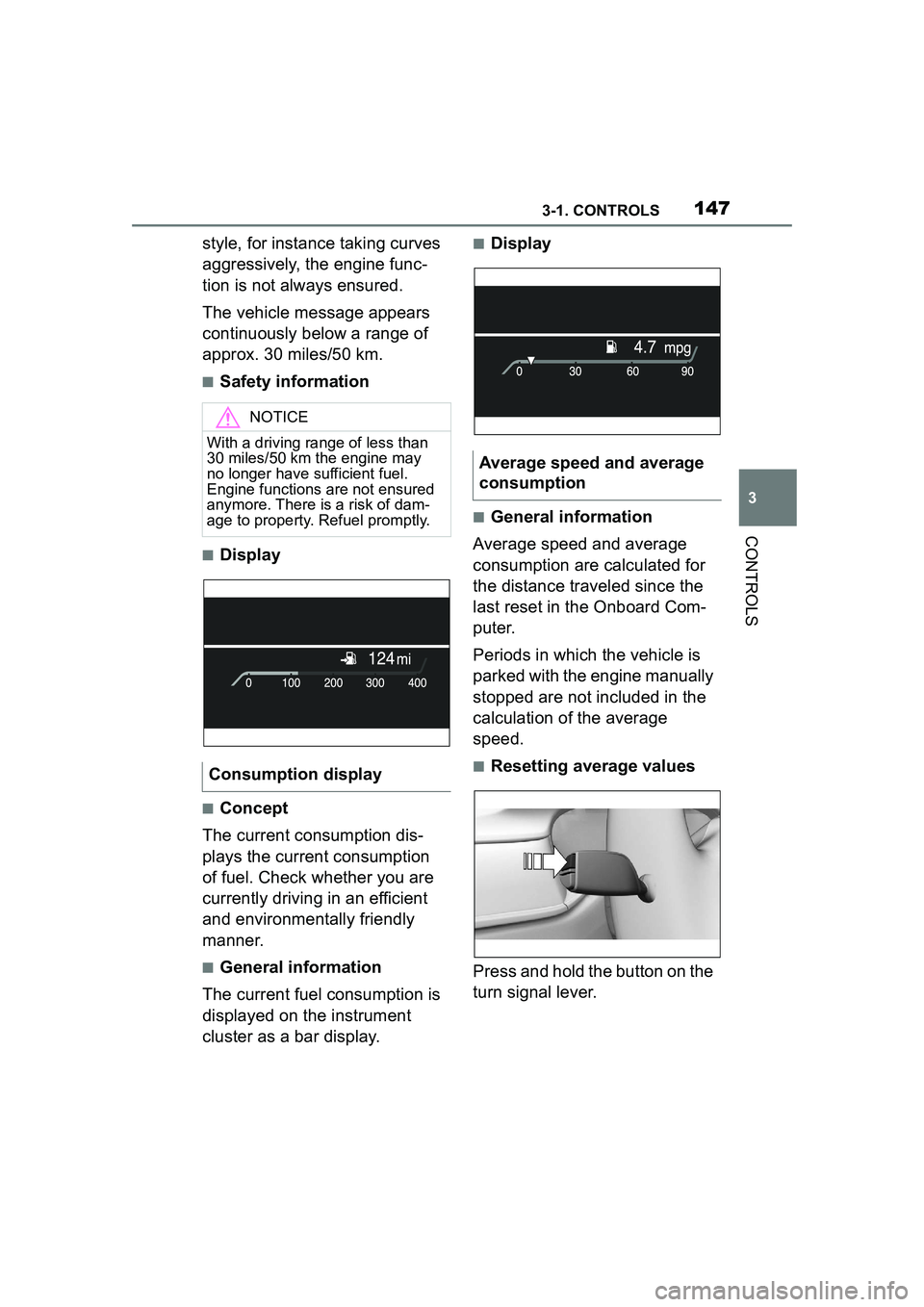 TOYOTA GR SUPRA 2022 Owners Manual 1473-1. CONTROLS
3
CONTROLS
style, for instance taking curves
aggressively, the engine func-
tion is not always ensured.
The vehicle message appears
continuously below a range of
approx. 30 miles/5 TOYOTA GR SUPRA 2022 Owners Manual 1473-1. CONTROLS
3
CONTROLS
style, for instance taking curves
aggressively, the engine func-
tion is not always ensured.
The vehicle message appears
continuously below a range of
approx. 30 miles/5