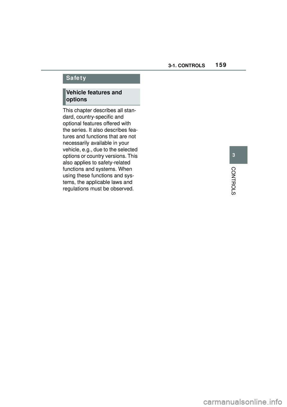 TOYOTA GR SUPRA 2022 Owners Manual 1593-1. CONTROLS
3
CONTROLS
This chapter describes all stan-
dard, country-specific and
optional features offered with
the series. It also describes fea-
tures and functions that are not
necessaril TOYOTA GR SUPRA 2022 Owners Manual 1593-1. CONTROLS
3
CONTROLS
This chapter describes all stan-
dard, country-specific and
optional features offered with
the series. It also describes fea-
tures and functions that are not
necessaril