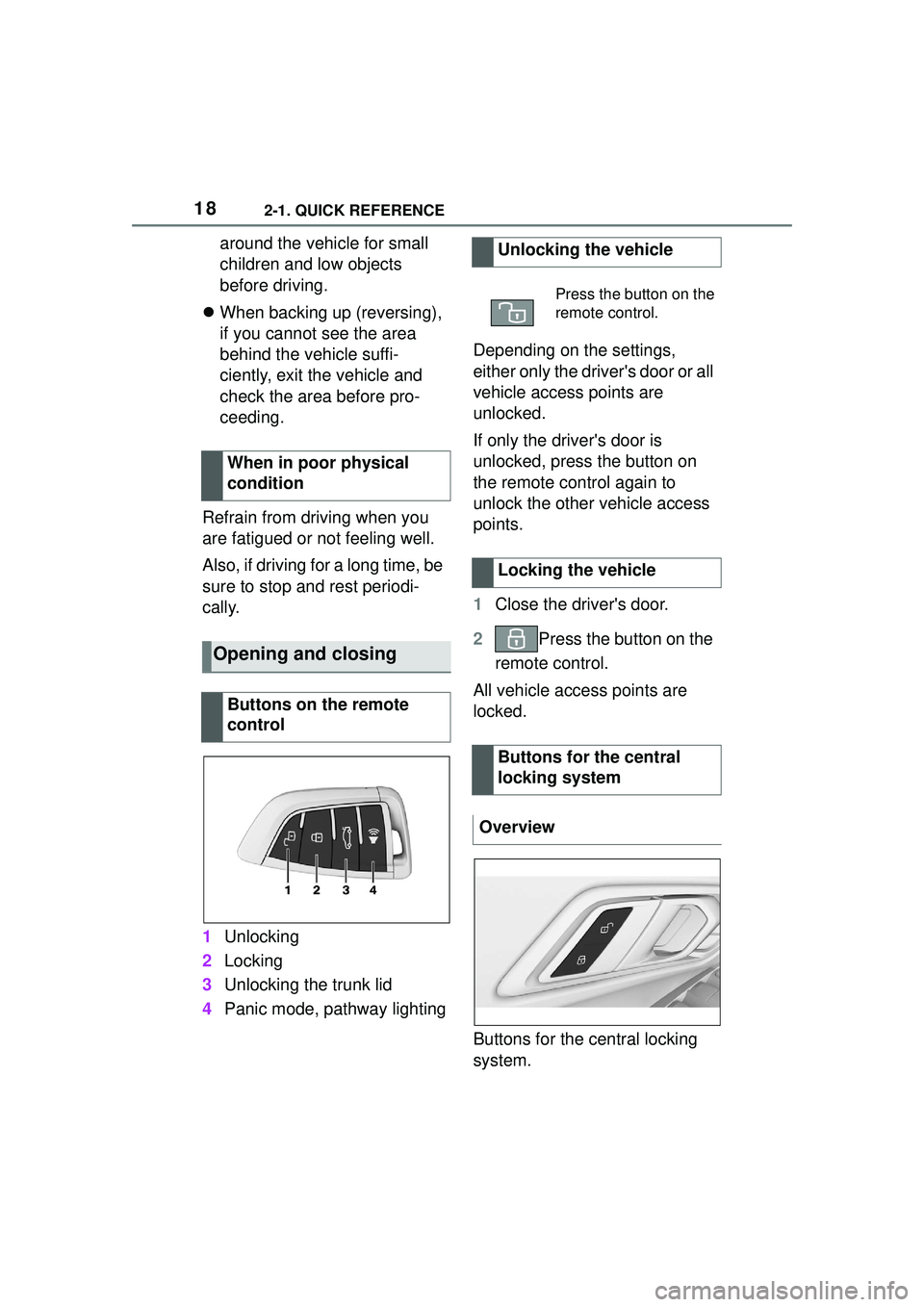 TOYOTA GR SUPRA 2022 User Guide 182-1. QUICK REFERENCE
around the vehicle for small
children and low objects
before driving.
When backing up (reversing),
if you cannot see the area
behind the vehicle suffi-
ciently, exit the TOYOTA GR SUPRA 2022 User Guide 182-1. QUICK REFERENCE
around the vehicle for small
children and low objects
before driving.
When backing up (reversing),
if you cannot see the area
behind the vehicle suffi-
ciently, exit the