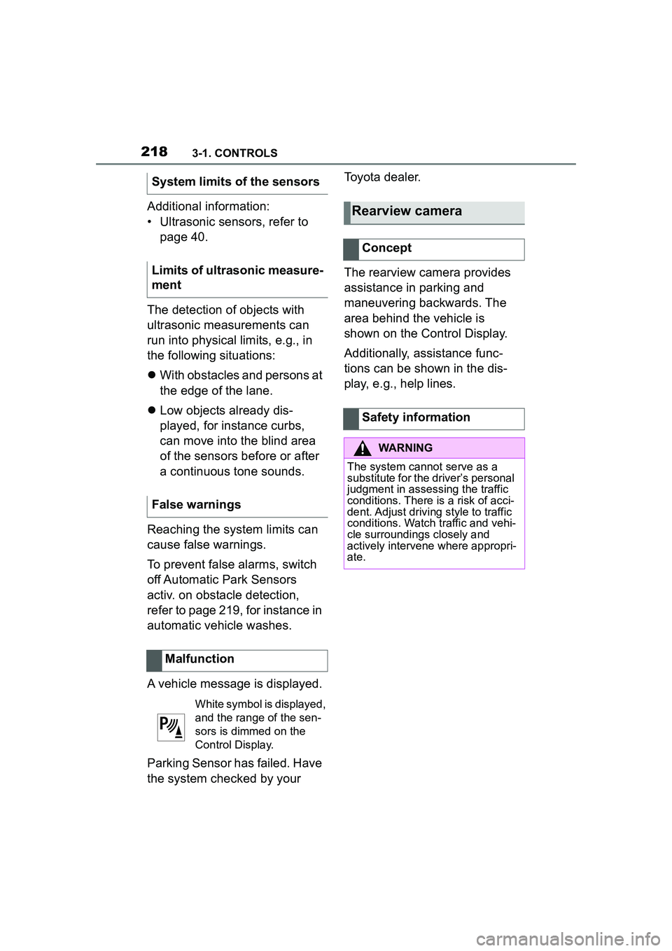 TOYOTA GR SUPRA 2022 Owners Manual 2183-1. CONTROLS
Additional information:
• Ultrasonic sensors, refer to page 40.
The detection of objects with
ultrasonic measurements can
run into physical limits, e.g., in
the following situati TOYOTA GR SUPRA 2022 Owners Manual 2183-1. CONTROLS
Additional information:
• Ultrasonic sensors, refer to page 40.
The detection of objects with
ultrasonic measurements can
run into physical limits, e.g., in
the following situati