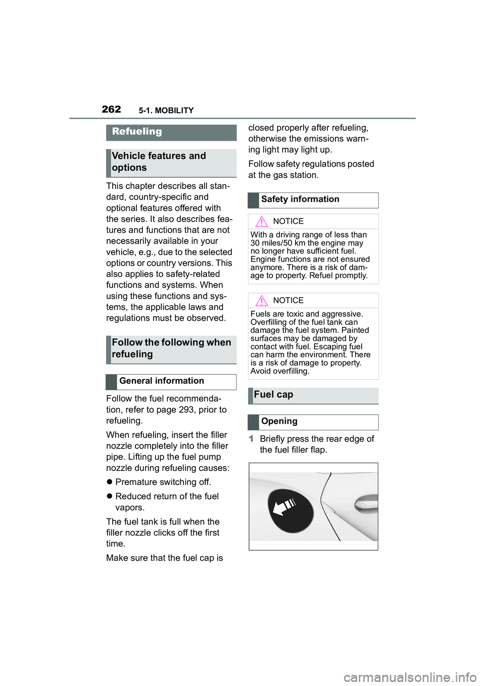 TOYOTA GR SUPRA 2022 Owners Manual 2625-1. MOBILITY
5-1.MOBILITY
This chapter describes all stan-
dard, country-specific and
optional features offered with
the series. It also describes fea-
tures and functions that are not
necessar TOYOTA GR SUPRA 2022 Owners Manual 2625-1. MOBILITY
5-1.MOBILITY
This chapter describes all stan-
dard, country-specific and
optional features offered with
the series. It also describes fea-
tures and functions that are not
necessar