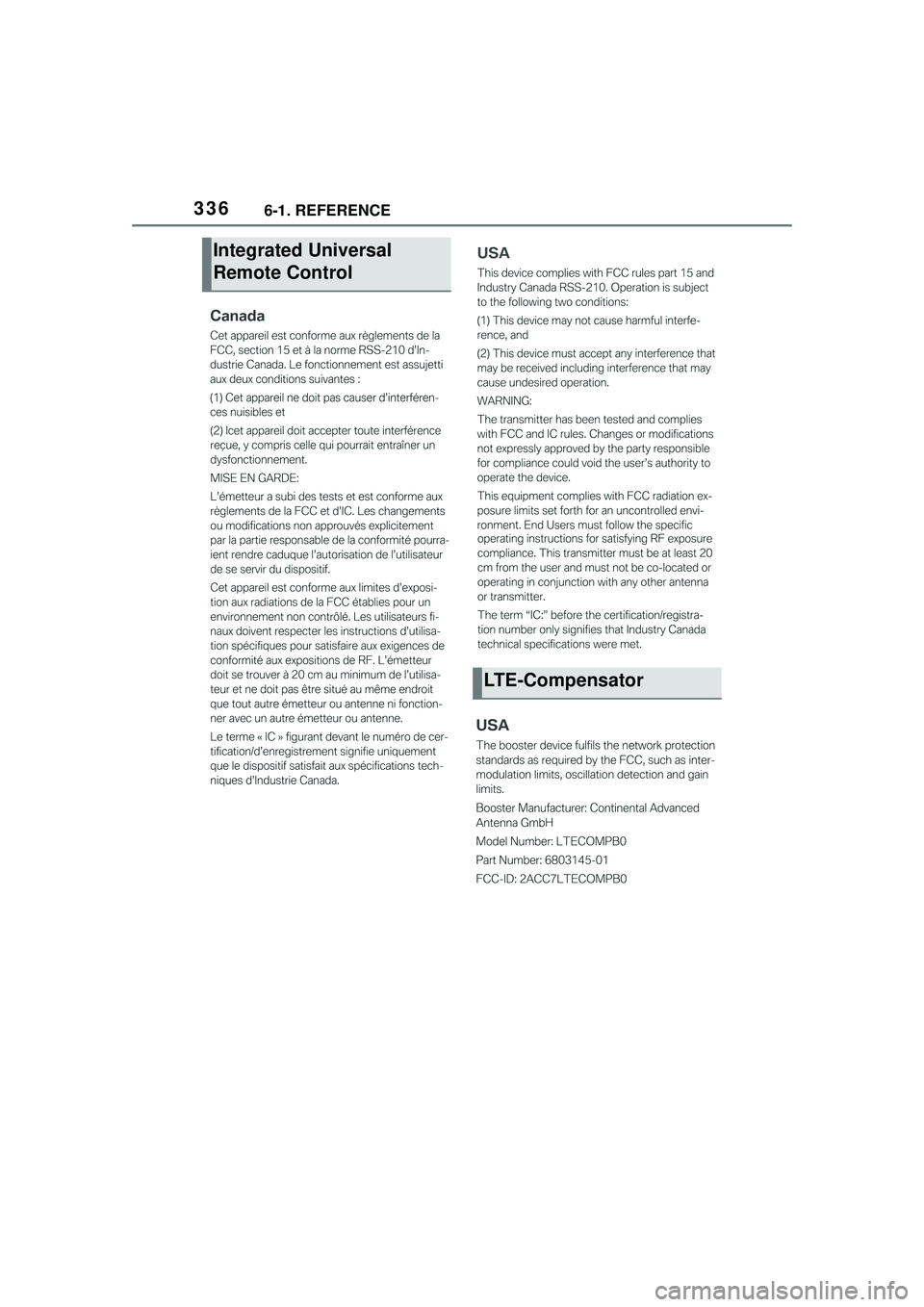 TOYOTA GR SUPRA 2022 Owners Manual 3366-1. REFERENCE
Integrated Universal
Remote Control
LTE-Compensator TOYOTA GR SUPRA 2022 Owners Manual 3366-1. REFERENCE
Integrated Universal
Remote Control
LTE-Compensator
