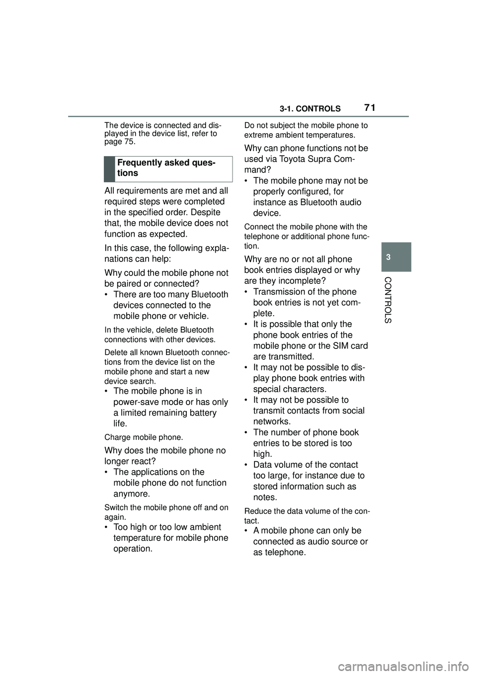 TOYOTA GR SUPRA 2022 Manual PDF 713-1. CONTROLS
3
CONTROLS
The device is connected and dis-
played in the device list, refer to
page 75.
All requirements are met and all
required steps were completed
in the specified order. Despi TOYOTA GR SUPRA 2022 Manual PDF 713-1. CONTROLS
3
CONTROLS
The device is connected and dis-
played in the device list, refer to
page 75.
All requirements are met and all
required steps were completed
in the specified order. Despi