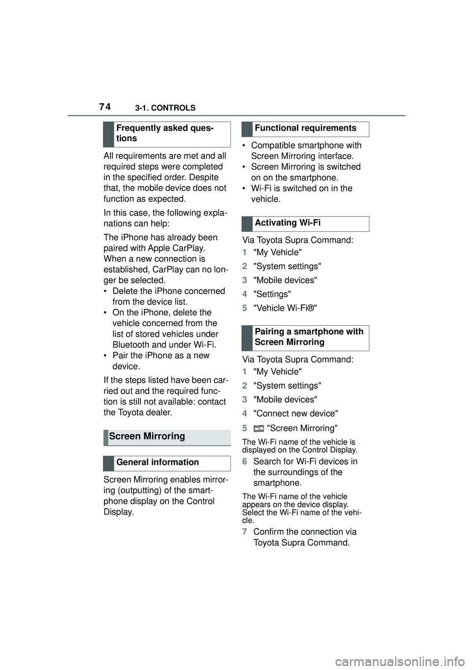 TOYOTA GR SUPRA 2022 Manual PDF 743-1. CONTROLS
All requirements are met and all
required steps were completed
in the specified order. Despite
that, the mobile device does not
function as expected.
In this case, the following ex TOYOTA GR SUPRA 2022 Manual PDF 743-1. CONTROLS
All requirements are met and all
required steps were completed
in the specified order. Despite
that, the mobile device does not
function as expected.
In this case, the following ex