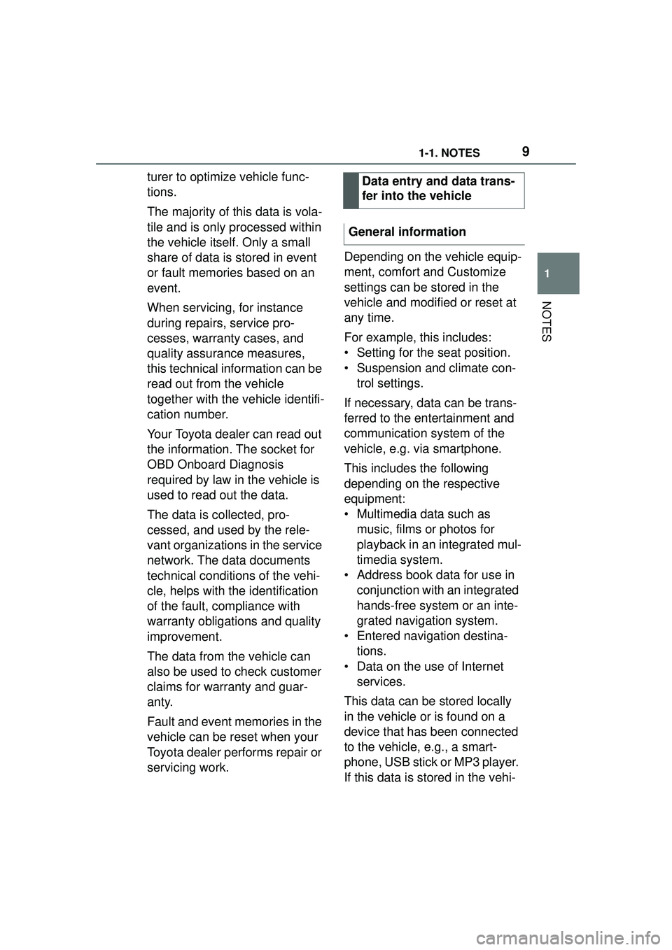TOYOTA GR SUPRA 2022 Owners Manual 91-1. NOTES
1
NOTES
turer to optimize vehicle func-
tions.
The majority of this data is vola-
tile and is only processed within
the vehicle itself. Only a small
share of data is stored in event
or TOYOTA GR SUPRA 2022 Owners Manual 91-1. NOTES
1
NOTES
turer to optimize vehicle func-
tions.
The majority of this data is vola-
tile and is only processed within
the vehicle itself. Only a small
share of data is stored in event
or