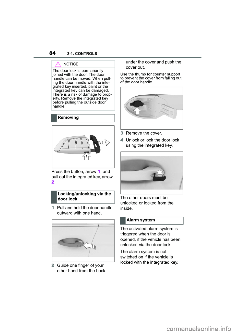 TOYOTA GR SUPRA 2022 Manual Online 843-1. CONTROLS
Press the button, arrow 1, and
pull out the integrated key, arrow
2 .
1 Pull and hold the door handle
outward with one hand.
2 Guide one finger of your
other hand from the back un TOYOTA GR SUPRA 2022 Manual Online 843-1. CONTROLS
Press the button, arrow 1, and
pull out the integrated key, arrow
2 .
1 Pull and hold the door handle
outward with one hand.
2 Guide one finger of your
other hand from the back un
