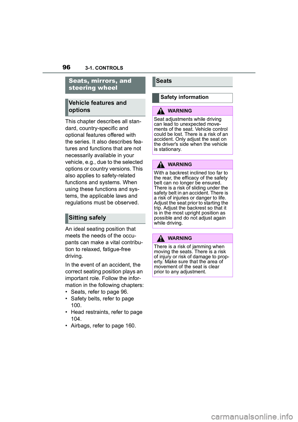 TOYOTA GR SUPRA 2022  Owners Manual 963-1. CONTROLS
This chapter describes all stan-
dard, country-specific and 
optional features offered with 
the series. It also describes fea-
tures and functions that are not 
necessarily available 