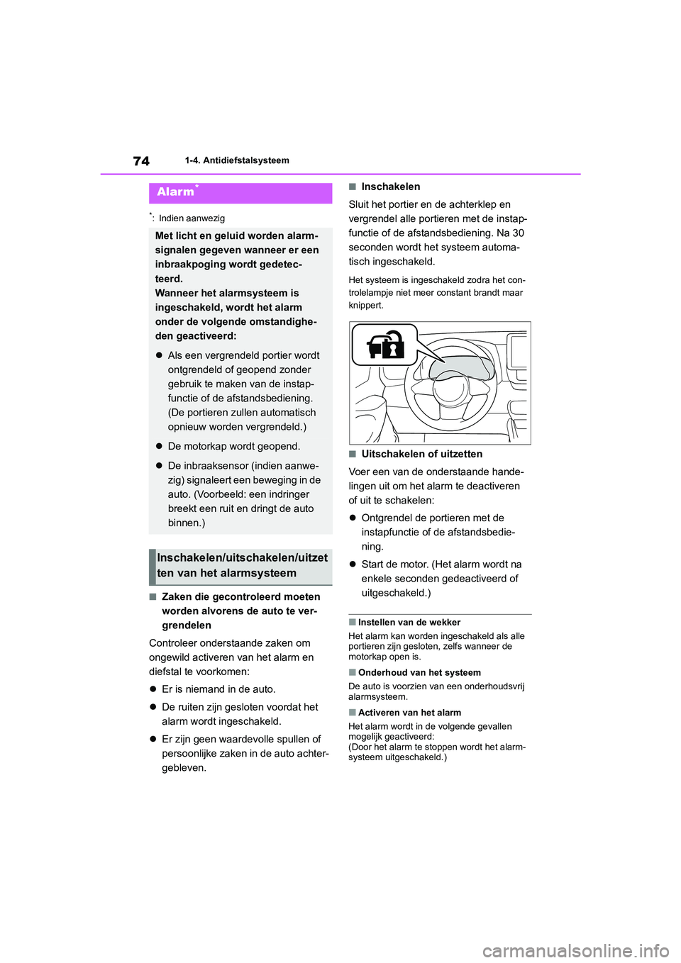 TOYOTA GR YARIS 2021 Instructieboekje (in Dutch) 74
YARIS(GR) handleiding_Europa_M52L09_nl
1-4. Antidiefstalsysteem
*: Indien aanwezig
■Zaken die gecontroleerd moeten
worden alvorens de auto te ver-
grendelen
Controleer onderstaande zaken om
ong TOYOTA GR YARIS 2021 Instructieboekje (in Dutch) 74
YARIS(GR) handleiding_Europa_M52L09_nl
1-4. Antidiefstalsysteem
*: Indien aanwezig
■Zaken die gecontroleerd moeten
worden alvorens de auto te ver-
grendelen
Controleer onderstaande zaken om
ong
